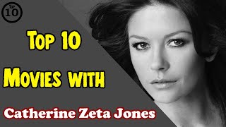 Top 10 Catherine ZetaJones Movies [upl. by Allerus]