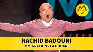 Rachid Badouri  Immigration la douane [upl. by Dachy779]