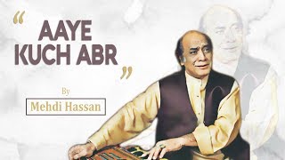 Aaye Kuch Abr  Mehdi Hassan  EMI Pakistan Originals [upl. by Duffy]