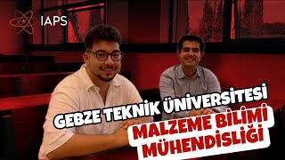 Gebze Teknik Üniversitesi Malzeme Bilimi Mühendisliği Tanıtımı  Mezun Namık DİKTAŞ [upl. by Kciremed935]