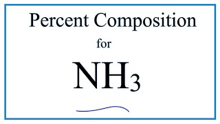 How to Find the Percent Composition by Mass for NH3 Ammonia [upl. by Nolyaj]