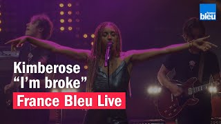 Kimberose quotIm brokequot  France Bleu Live [upl. by Roobbie]