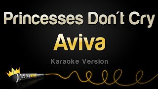 Aviva  Princesses Dont Cry Karaoke Version [upl. by Eural]