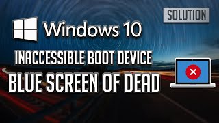 How to Fix the INACCESSIBLE BOOT DEVICE Error Windows 10 [upl. by Natehc]