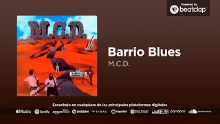 MCD  Barrio Blues [upl. by Maiah]