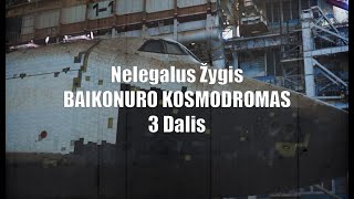 Praeities Žvalgas  Nelegalus Žygis Baikonuro Kosmodrome  3 dalis  ENG Subtitles [upl. by Avevoneg911]