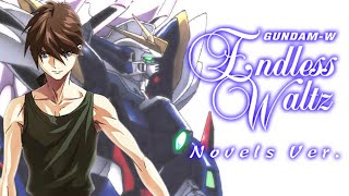 【幻の武装も登場する作品】新機動戦記ガンダムW エンドレスワルツ 小説版【作品解説】 [upl. by Onibas799]