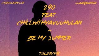 290  be my summer ft Chill with Yavuuhulan prod By cozyslashclot [upl. by Yseulta]