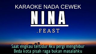 Feast  Nina Karaoke Female Key Nada Wanita Ab Piano [upl. by Melburn]