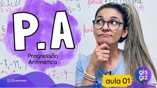 PA  PROGRESSÃO ARITMÉTICA AULA 01 \Prof Gis Termos e Razão de uma PA [upl. by Richel]