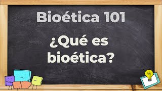 Cápsula 1 ¿Qué es Bioética [upl. by Mel]