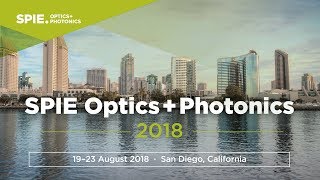 SPIE Optics  Photonics 2018 [upl. by Brooke106]