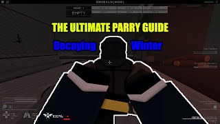 The Ultimate Parry Guide  Decaying Winter [upl. by Jerrilyn649]