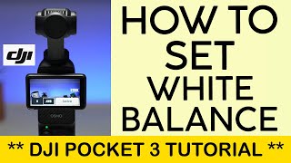 How to Set Manual White Balance on Your DJI Pocket 3 Gimbal  Manual Colour Temperature 2023 [upl. by Legnalos]