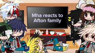 Mha reacts to Afton family [upl. by Yellac]