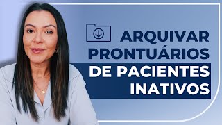 Nova Funcionalidade Como Arquivar Prontuários de Pacientes Inativos na Plataforma Mais Terapia [upl. by Zaneta636]