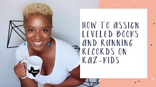 RazKids Tutorial How to Assign Leveled Books and Running Records on RazKids [upl. by Rosaleen]