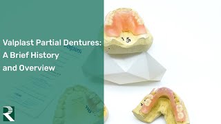 Valplast Partial Dentures A Brief History and Overview [upl. by Micheline]