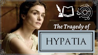 HYPATIA OF ALEXANDRIA  The Tragedy of a Great Woman Philosopher amp Martyr in the Ancient World [upl. by Erfert]