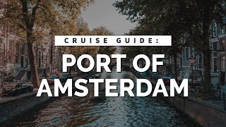 Amsterdam Port Guide  BEST CRUISE PORT  Danny Explains Why He Loves Amsterdam [upl. by Surbeck995]