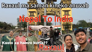 Nepal To India  Raxaul Border  Birgunj Border  Nepali People Shopping In Raxaul  NepalIndia [upl. by Lawford]