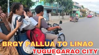 BRGY PALLUA TO BRGY LINAO TUGUEGARAO CITY  January 2024 UPDATE [upl. by Mattheus489]