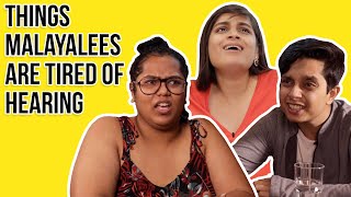 Things Malayalees Are Tired of Hearing  BuzzFeed India [upl. by Bremble893]