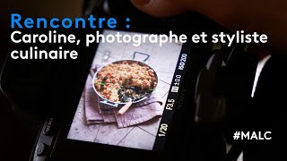 Rencontre  Caroline photographe et styliste culinaire [upl. by Faustena209]