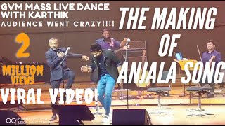 GVM 1ST TIME LIVE KUTTU DANCE ON STAGE WITH KARTIK  MAKING OF ANJALA SONG  HARRISH JAYARAJ [upl. by Martha345]