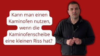 Kann man einen Ofen weiter betreiben wenn die Scheibe gerissen ist [upl. by Ytirev]