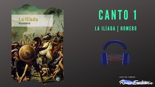 La Ilíada  Homero  Canto 1  Audiolibro [upl. by Anaiviv]