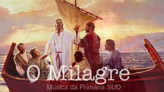 O Milagre  Música da Primária SUD [upl. by Bakerman]