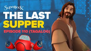 Superbook The Last Supper  Tagalog Official HD Version [upl. by Annovahs]