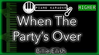 When The Partys Over HIGHER 3  Billie Eilish  Piano Karaoke Instrumental [upl. by Powell]