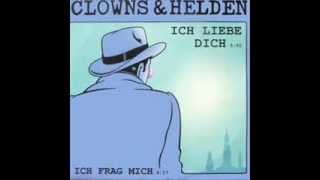 Clowns amp Helden Ich Liebe Dich long version [upl. by Wengert816]