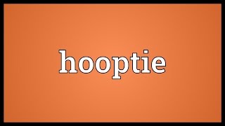 Hooptie Meaning [upl. by Scarlet]