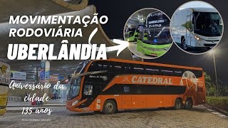 MOVIMENTAÇÃO NA RODOVIÁRIA DE UBERLÂNDIA  Feriado aniversário da cidade [upl. by Ueih]