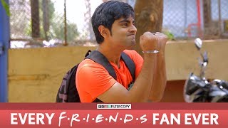 FilterCopy  Every FRIENDS Fan Ever  Ft Akash Deep Arora [upl. by Airahcaz]