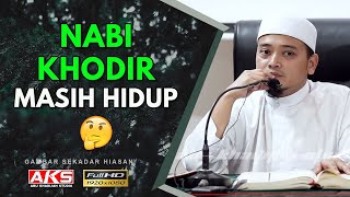 43  Nabi Khodir as Masih Hidup   Ustaz Wadi Annuar [upl. by Lj777]