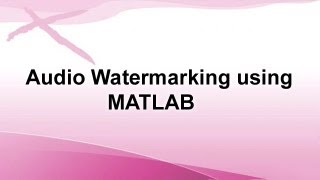 Audio Watermarking using MATLAB [upl. by Kilmarx]