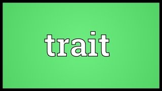 Trait Meaning [upl. by Enelad]