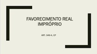 Art 349A CP  Favorecimento Real Impróprio [upl. by Funda]