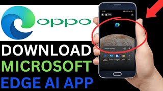 How To Download Microsoft Edge AI Browser On Oppo Phone Step By Step [upl. by Gallenz639]