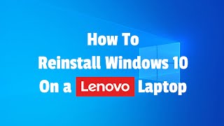 How to reinstall Windows 10 on a Lenovo Laptop [upl. by Nordek]