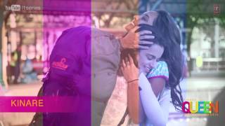 Kinare Full Song audio Queen  Amit Trivedi  Kangana Ranaut [upl. by Moyna]