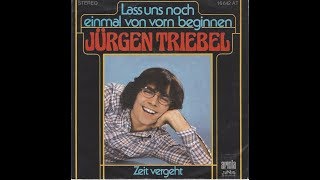 Jürgen Triebel Lass uns noch einmal von vorn beginnen [upl. by Atinra713]