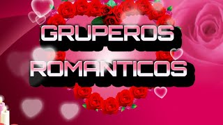 Gruperas románticas [upl. by Ressay827]