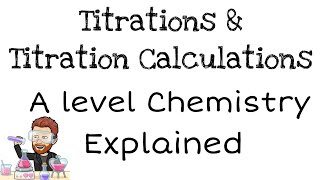 Titrations  Titration Calculations  A level Chemistry  Explained [upl. by Ydner]