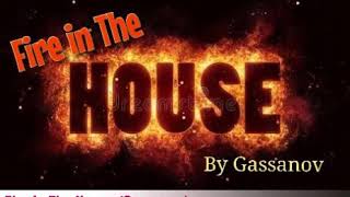 Fire In The House Remix By Gassanov [upl. by Moshell]