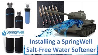 How to Install a SpringWell Whole House Water Filter and Salt Free Water Softener [upl. by Drexler]